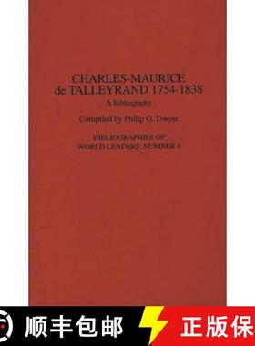 预订 Charles-Maurice de Talleyrand, 1754-1838: A Bibliography [9780313293542]