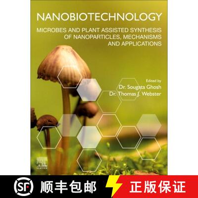 【3-4周达】Nanobiotechnology: Microbes and Plant Assisted Synthesis of Nanoparticles, Mechanisms and ... [9780128228784]