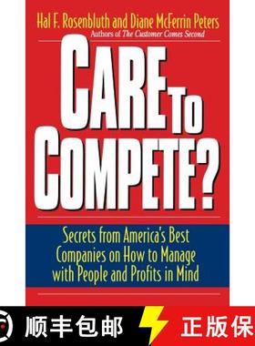 【3-4周达】Care to Compete?: Secrets from America's Best Companies on How to Manage with People--And ... [9780738201351]