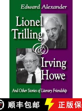 【3-4周达】Lionel Trilling and Irving Howe: And Other Stories of Literary Friendship [9781412810142]