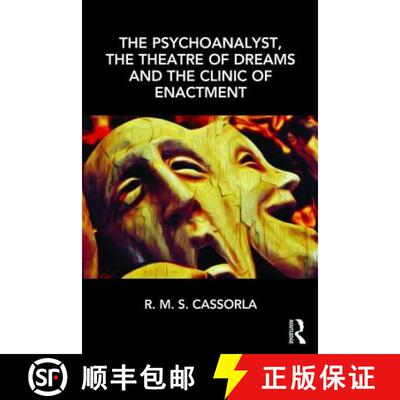 【3-4周达】The Psychoanalyst, the Theatre of Dreams and the Clinic of Enactment [9781782205074]