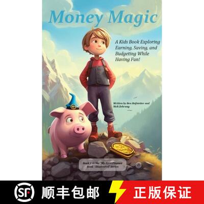 【3-4周达】精装 Money Magic: A Kids Book Exploring Earning, Saving, and Budgeting While Having Fun! [9781962543088]