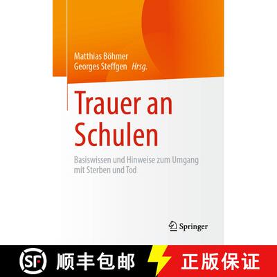 【3-4周达】Trauer an Schulen: Basiswissen und Hinweise zum Umgang mit Sterben und Tod (1. Aufl. 2021) [9783662627587]