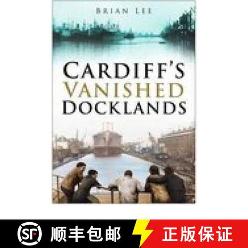 【3-4周达】Cardiff's Vanished Docklands [9780750944243]