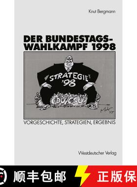 【3-4周达】Der Bundestagswahlkampf 1998 : Vorgeschichte, Strategien, Ergebnis [9783531137582]