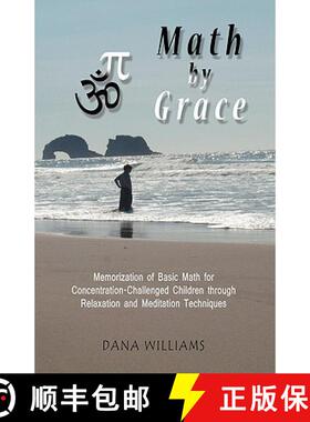 预订 Math by Grace: Memorization of Basic Math for Concentration-Challenged Children Through Relaxati... [9780979599552]