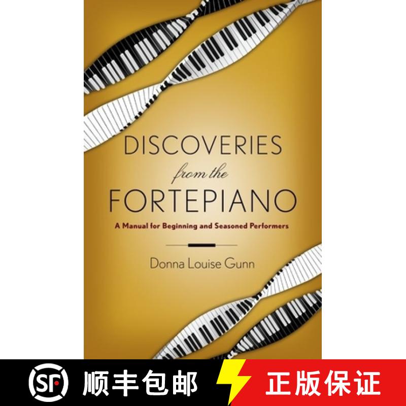 【2-3周达】Discoveries from the Fortepiano: A Manual for Beginners and Seasoned Performers [9780199396634]