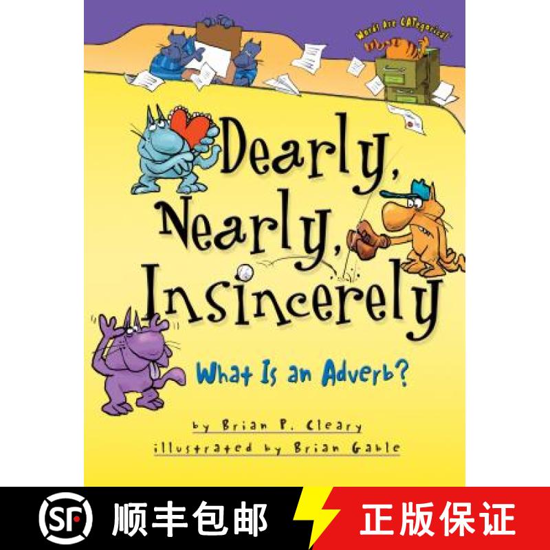 【3-4周达】Dearly, Nearly, Insincerely: What Is an Adverb? (Words Are CATegorical) [9780876149249]
