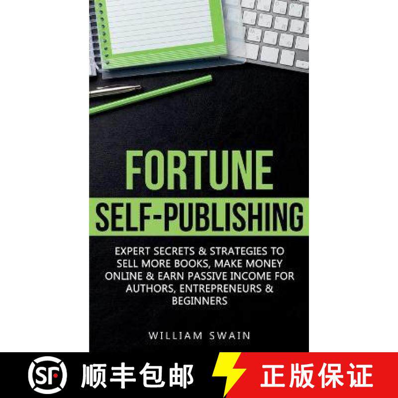 预订 Fortune Self-Publishing: Expert Secrets & Strategies to Sell More Books, Make Money Online & Ear... [9781914312472]