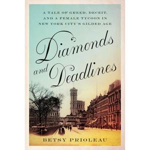 预订 Diamonds and Deadlines: A Tale of Greed, Deceit, and a Female Tycoon in New York City's Gilded Age[9781419770890]