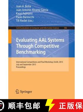 【3-4周达】Evaluating AAL Systems Through Competitive Benchmarking : International Competitions and F... [9783642410420]