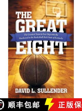 【3-4周达】The Great Eight: The Greatest Team to Ever Step Onto the Hardwood in the Basketball-Rich S... [9781480803596]