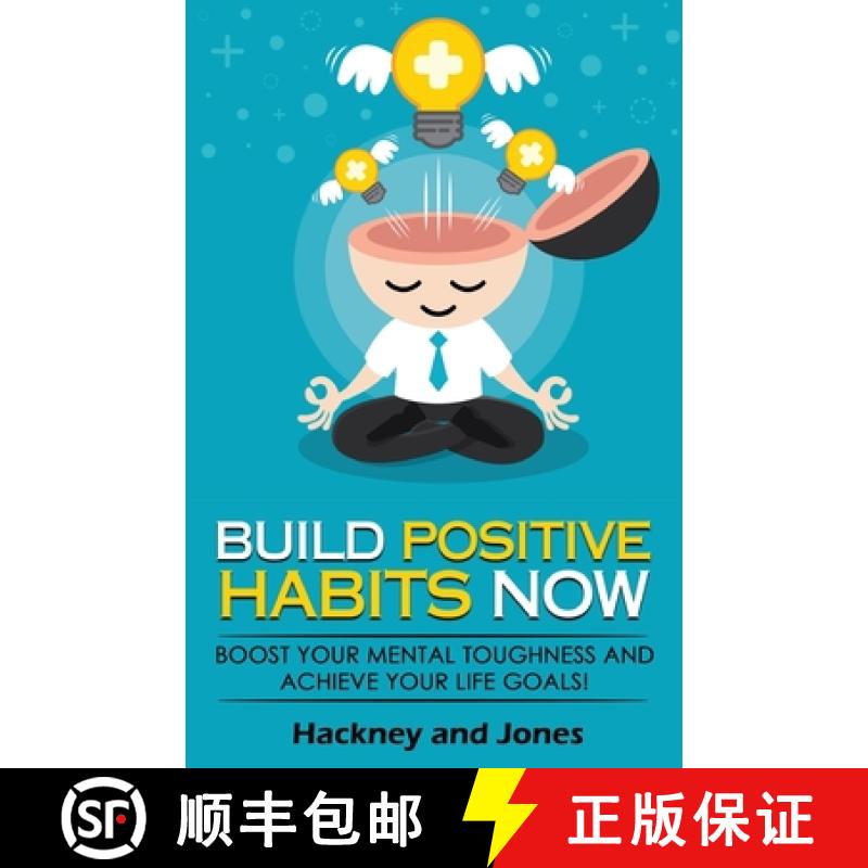 【3-4周达】Build Positive Habits Now: Boost your mental toughness and achieve your life goals! Start ... [9781915216335]