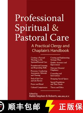 现货 Professional Spiritual & Pastoral Care : A Practical Clergy and Chaplain's Handbook [9781683362449]