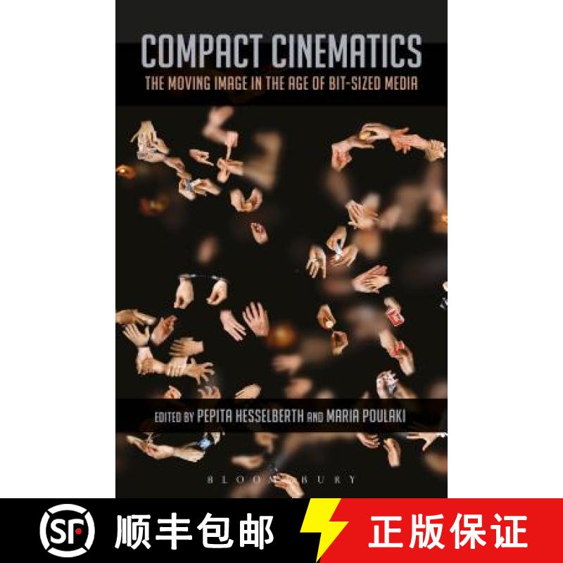 【3-4周达】Compact Cinematics: The Moving Image in the Age of Bit-Sized Media [9781501343933]