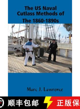 【3-4周达】The US Naval Cutlass Methods of The 1860-1890s [9781387308200]