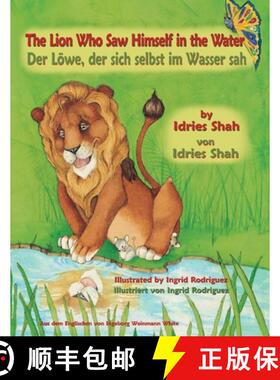 预订 Lion Who Saw Himself in the Water -- Der Loewe, der sich selbst im Wasser sah: Bilingual English... [9781948013482]