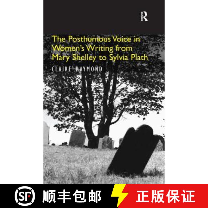 【3-4周达】The Posthumous Voice in Women's Writing from Mary Shelley to Sylvia Plath [9780754655350]
