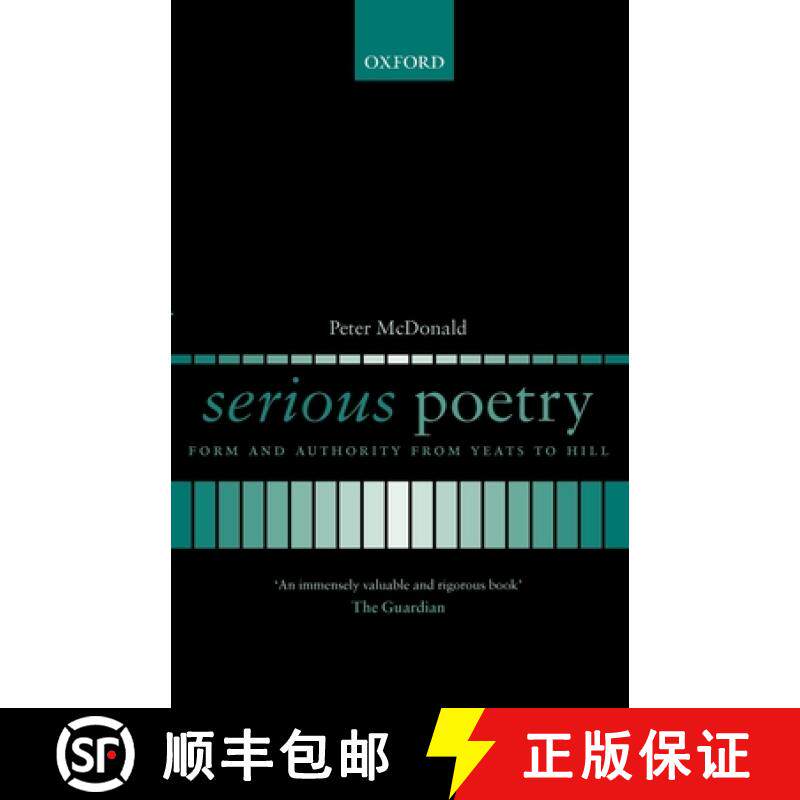 【3-4周达】Serious Poetry: Form and Authority from Yeats to Hill [9780199235803]