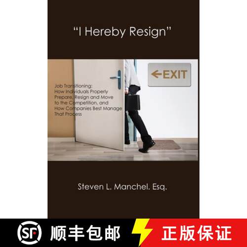 【3-4周达】精装 I HEREBY RESIGN: Job Transitioning: How Individuals Properly Prepare, Resign and Move... [9781733040853]