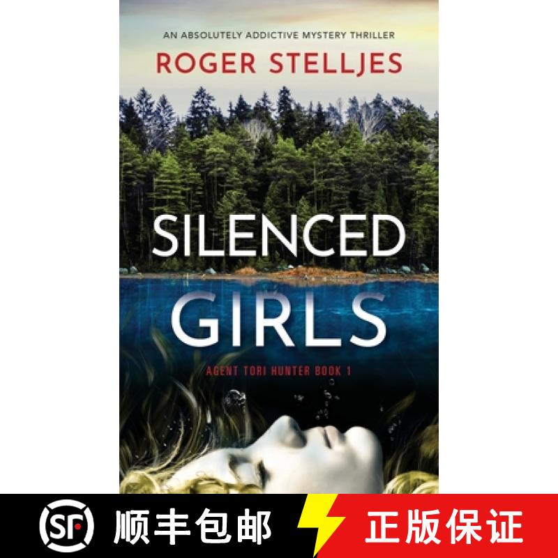 【4周达】Silenced Girls: An absolutely addictive mystery thriller [9781800190504]