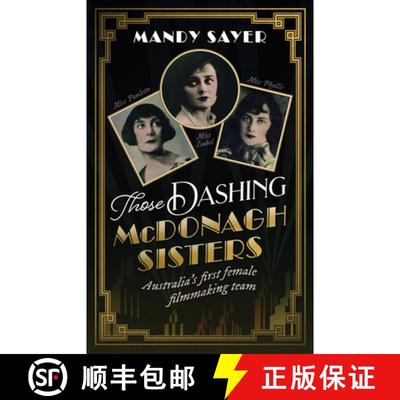 【3-4周达】Those Dashing McDonagh Sisters: Australia's first female filmmaking team: The incredible s... [9781742237435]