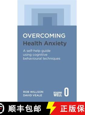 【3-4周达】Overcoming Health Anxiety: A self-help guide using cognitive behavioural techniques [9781845298241]