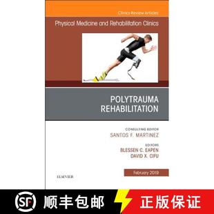 【3-4周达】Polytrauma Rehabilitation, an Issue of Physical Medicine and Rehabilitation Clinics of Nor... [9780323655170]
