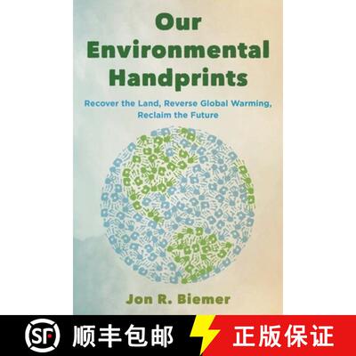【3-4周达】精装 Our Environmental Handprints : Recover the Land, Reverse Global Warming, Reclaim the ... [9781538140659]