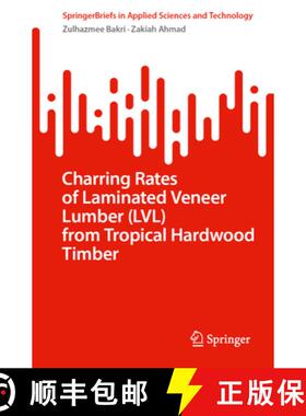 【3-4周达】Charring Rates of Laminated Veneer Lumber (LVL) from Tropical Hardwood Timber [9789819658367]