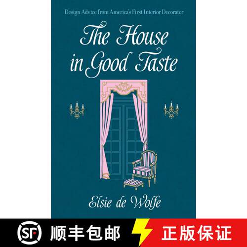 预订 The House in Good Taste: Design Advice from America's First Interior Decorator (Facsimile) [9780486819273]
