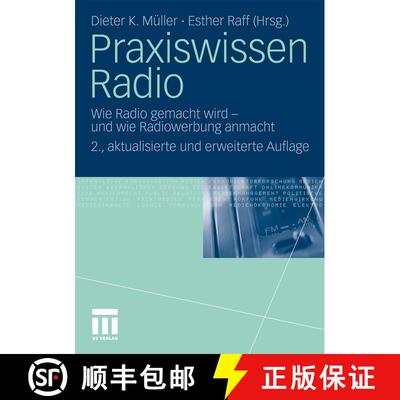【3-4周达】Praxiswissen Radio : Wie Radio gemacht wird - und wie Radiowerbung anmacht (2., akt. und e... [9783531180090]