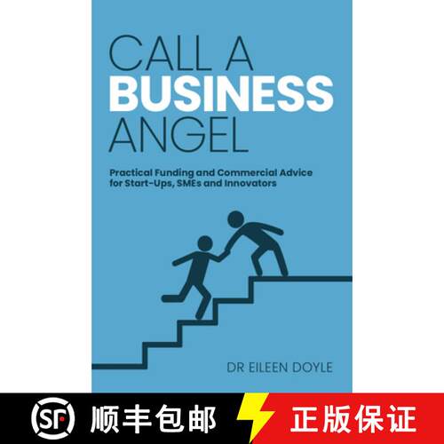 【3-4周达】Call a Business Angel: Practical Funding and Commercial Advice for Start-Ups, SMEs and Inn... [9780648294153]