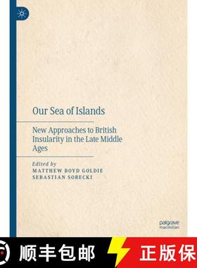 【3-4周达】Our Sea of Islands: New Approaches to British Insularity in the Late Middle Ages [9783031464072]