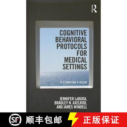 【3-4周达】Cognitive Behavioral Protocols for Medical Settings : A Clinician's Guide [9781138223646]