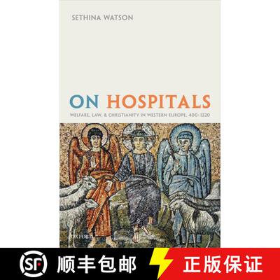 【3-4周达】精装 On Hospitals: Welfare, Law, and Christianity in Western Europe, 400-1320 [9780198847533]