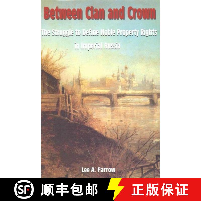 【3-4周达】Between Clan and Crown: The Struggle to Define Noble Property Rights in Imperial Russia [9781611492637]