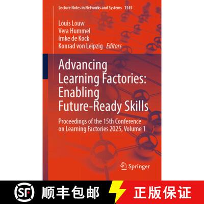 【3-4周达】Advancing Learning Factories: Enabling Future-Ready Skills: Proceedings of the 15th Confer... [9783031988790]