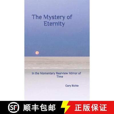 【2-3周达】The Mystery of Eternity: In the Momentary Rearview Mirror of Time [9781735448374]