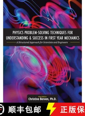 预订 Physics Problem-Solving Techniques for Understanding and Success in First Year Mechanics:: A Str... [9781516545667]
