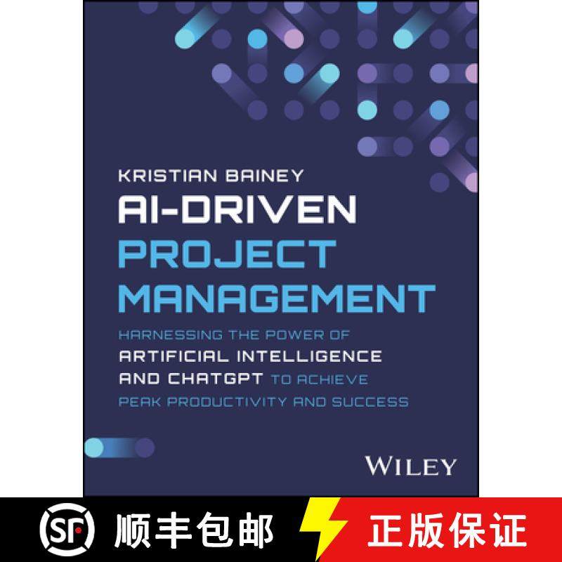 【3-4周达】Ai-Driven Project Management: Harnessing the Power of Artificial Intelligence and ChatGPT ... [9781394232215]