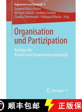 【3-4周达】Organisation und Partizipation : Beiträge der Kommission Organisationspädagogik [9783658004491]