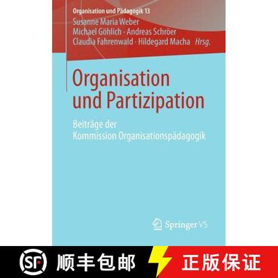 【3-4周达】Organisation und Partizipation : Beiträge der Kommission Organisationspädagogik [9783658004491]
