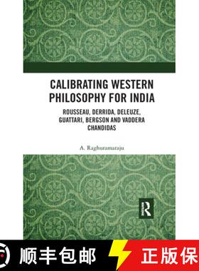 【3-4周达】Calibrating Western Philosophy for India: Rousseau, Derrida, Deleuze, Guattari, Bergson an... [9780367731892]