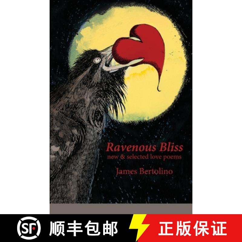 预订 Ravenous Bliss: new & selected love poems [9781936657544]