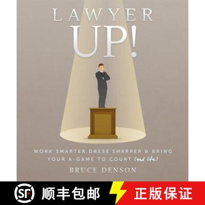 【3-4周达】Lawyer Up!: Work Smarter, Dress Sharper, & Bring Your A-Game To Court (And Life) [9780999034590]
