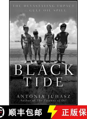 【3-4周达】Black Tide: The Devastating Impact of the Gulf Oil Spill [9780470943373]