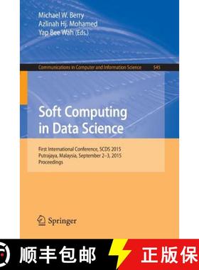 【3-4周达】Soft Computing in Data Science : First International Conference, SCDS 2015, Putrajaya, Mal... [9789812879356]