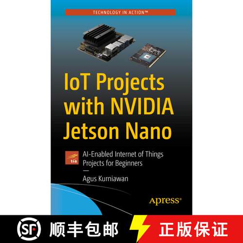【3-4周达】IoT Projects with NVIDIA Jetson Nano : AI-Enabled Internet of Things Projects for Beginner... [9781484264515]