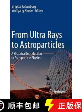 【3-4周达】From Ultra Rays to Astroparticles : A Historical Introduction to Astroparticle Physics [9789400754218]